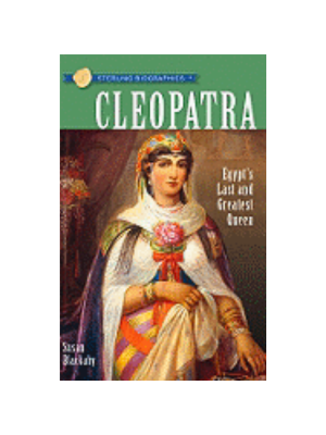 Cleopatra: Egypt's Last & Greatest Queen (Sterling Biographies)
