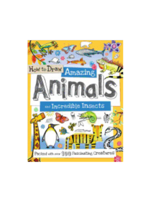 How to Draw Amazing Animals and Incredible Insects