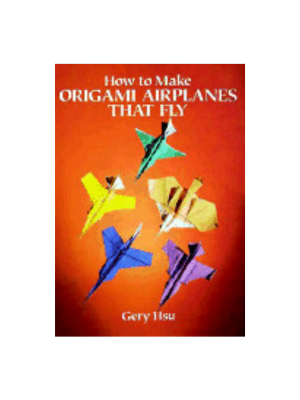 How to Make Origami Airplanes that Fly
