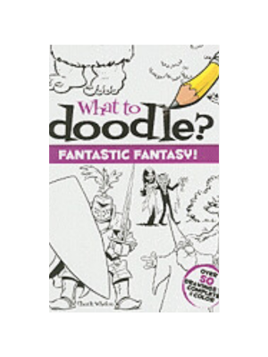 What to Doodle? Fantastic Fantasy!