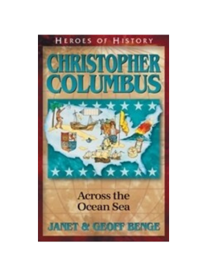 Christopher Columbus: Across the Ocean Sea (Heroes of History)