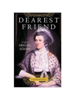 Dearest Friend: A Life of Abigail Adams