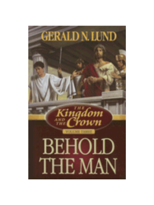 Behold the Man (Kingdom & the Crown #3)