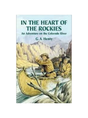 In the Heart of the Rockies: An Adventure on the Colorado River