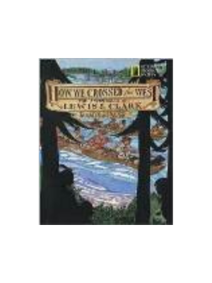 How We Crossed the West: The Adventures of Lewis and Clark