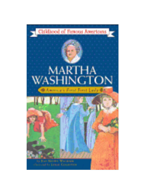 Childhood: Martha Washington: America's 1st Lady