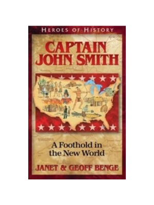 John Smith: A Foothold on the New World (Heroes of History)