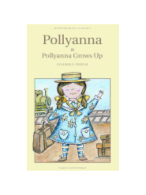 Pollyanna & Pollyanna Grows Up