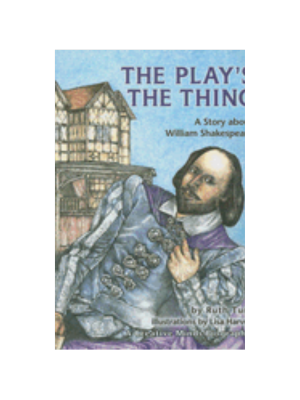 Play's the Thing, The: A Story about William Shakespeare (CMB)