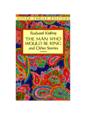 Man Who Would Be King, The: and Other Stories (Dover Thrift)