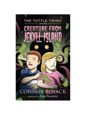 Tuttle Twins and the Creature from Jekyll Island, The