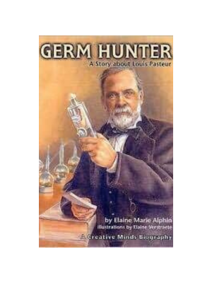 Germ Hunter: A Story about Louis Pasteur