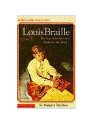Louis Braille: Boy Who Invented Books for the Blind