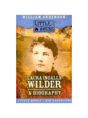 Laura Ingalls Wilder: A Biography