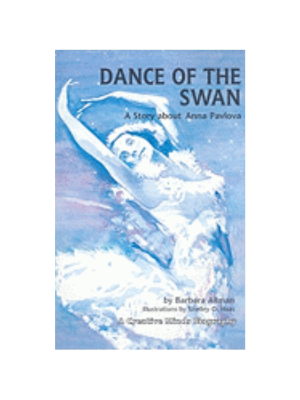 Dance of the Swan: A Story about Anna Pavlova