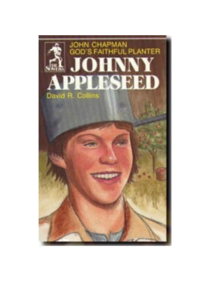 Sower: Johnny Appleseed: God's Faithful Planter, John Chapman