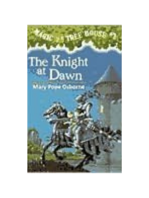 Knight at Dawn, The (Magic Tree House #2)