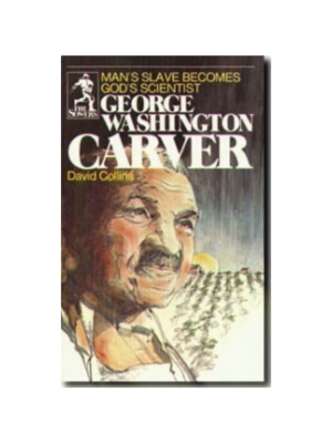 Sower: George Washington Carver: Man's Slave Becomes God's Scientist