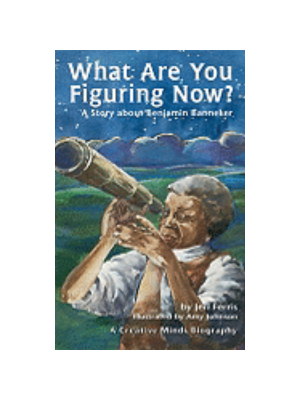 What Are You Figuring Now? A Story about Benjamin Banneker (CMB)