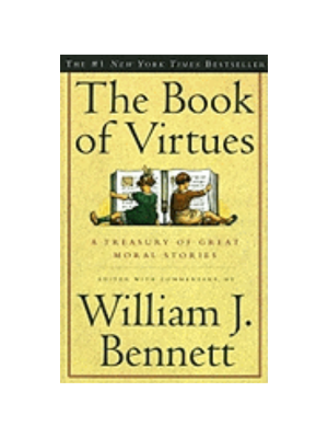 Book of Virtues: A Treasury of Great Moral Stories, The