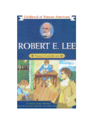 Childhood: Robert E. Lee: Young Confederate