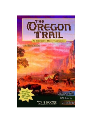 Oregon Trail, The: An Interactive History Adventure (You Choose Books)