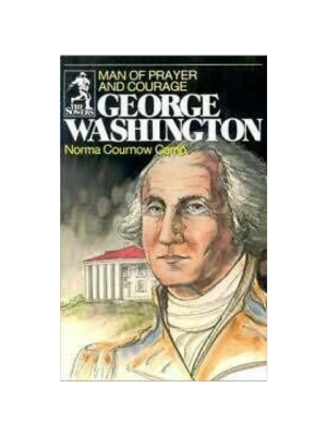 Sower: George Washington: Man of Prayer and Courage