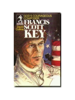 Sower: Francis Scott Key: God's Courageous Composer