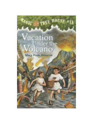 Vacation Under the Volcano (Magic Tree House #13)