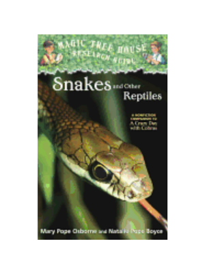 Snakes and Other Reptiles (Magic Tree House Fact Tracker #23) (Companion to #45 Crazy Day with Cobras)