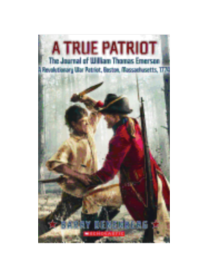 True Patriot: The Journal of William Thomas Emerson, A Revolutionary War Patriot
