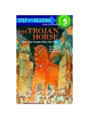 Trojan Horse: How the Greeks Won the War (Step into Reading level 5)