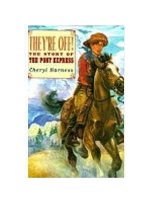 They're Off: The Story of the Pony Express