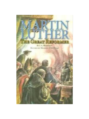 Martin Luther: The Great Reformer