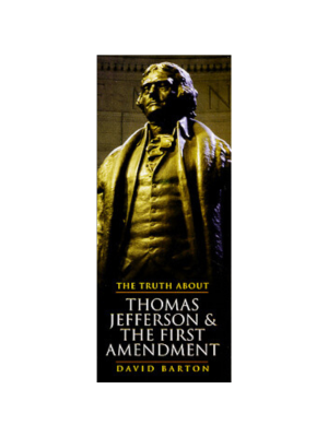 Truth About Thomas Jefferson and the First Amendment, The
