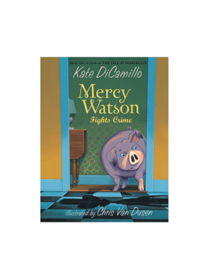 Mercy Watson Fights Crime (Mercy Watson #3)