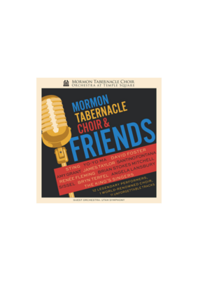 Mormon Tabernacle Choir & Friends