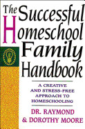 Successful Homeschool Family Handbook, The
