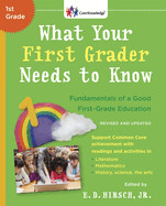 What Your First Grader Needs to Know: Fundamentals of a Good First-Grade Education (Revised)