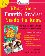 What Your Fourth Grader Needs to Know: Fundamentals of a Good Fourth-Grade Education (Revised)