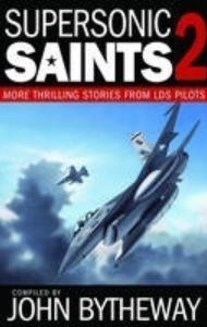 Super Sonic Saints 2: More Thrilling Stories from LDS Pilots
