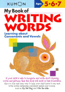 My Book of Writing Words: Learning about Consonants & Vowels