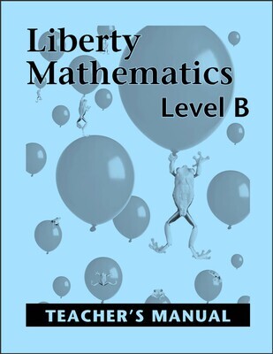 Liberty Mathematics Level B Teacher Manual