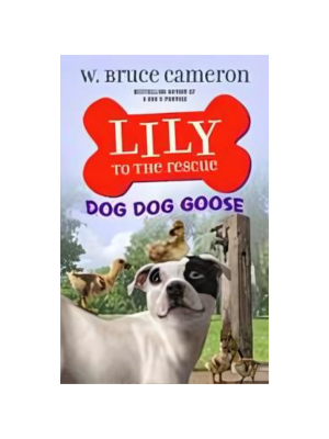 Lily to the Rescue - Dog Dog Goose