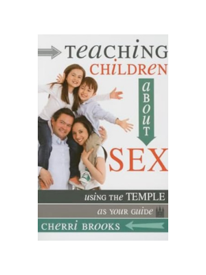 Teaching Children about Sex: Using the Temple as Your Guide