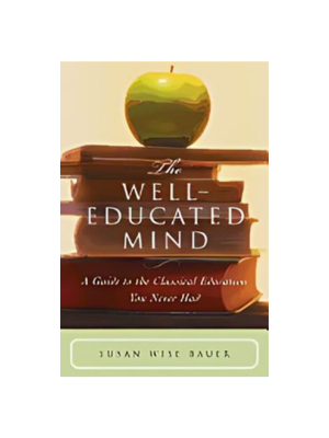 Well Educated Mind: A Guide to the Classical Education You Never Had