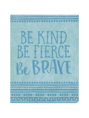 Journal - Be Kind, Be Fierce, Be Brave Artisan Journal