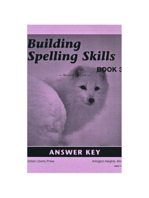 Building Spelling Skills Book 3 Answer Key (2nd Edition)