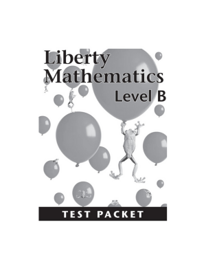 Liberty Mathematics Level B Test Packet