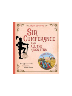 Sir Cumference and All the King's Ten